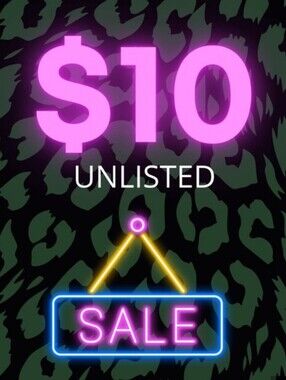 $10 Unlisted ALL SALES FINAL NO RETURNS